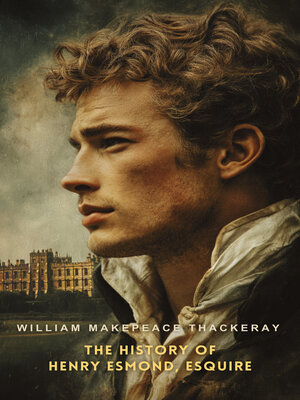 cover image of The History of Henry Esmond, Esquire